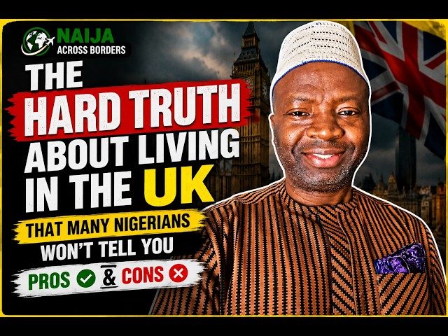 The Hard Truth About Living in the UK That Many Nigerians Won’t Tell You | Pros & Cons