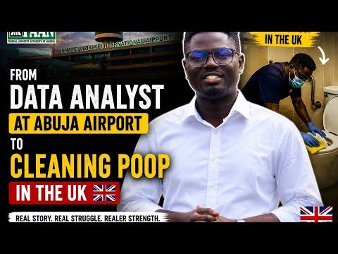 From Data Analyst at Abuja Airport to Cleaning Poop in the UK| The Untold Reality of Starting Over